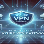 Secure Azure VPN